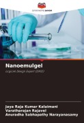 Cover-Bild zum Titel 'Nanoemulgel' von 'Jaya Raja Kumar Kalaimani, Varatharajan Rajavel, Anuradha Sabhapathy Narayanasamy'