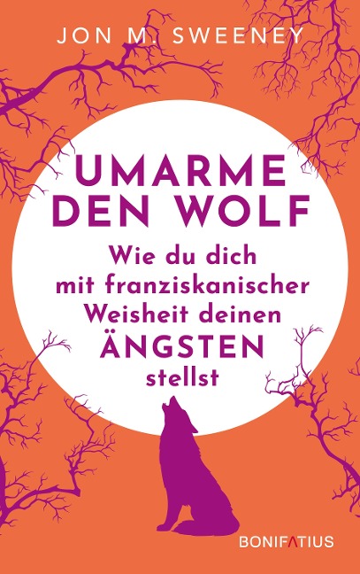 Umarme den Wolf - Jon M. Sweeney