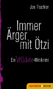 Cover-Bild zum Titel 'Immer Ärger mit Ötzi' von 'Joe Fischler'