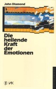 Cover-Bild zum Titel 'Die heilende Kraft der Emotionen' von 'John Diamond'