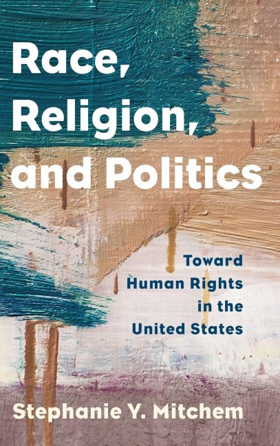 Race, Religion, and Politics - Stephanie Y. Mitchem