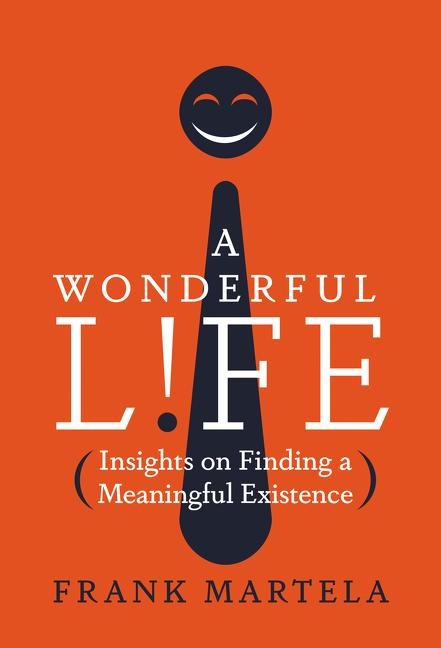 A Wonderful Life - Frank, PhD Martela