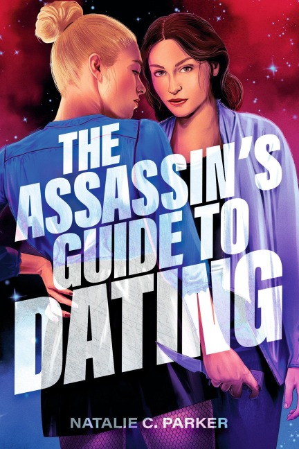The Assassin's Guide to Dating - Natalie C Parker