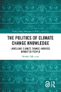 The Politics of Climate Change Knowledge - Nowrin Tabassum