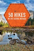 50 Hikes in the Sierra Nevada (2nd Edition) (Explorer's 50 Hikes) - Julie Smith