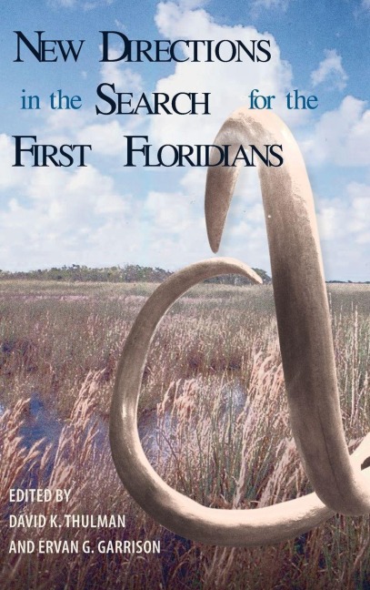 New Directions in the Search for the First Floridians - 