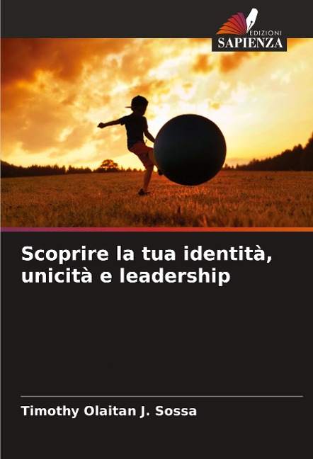 Scoprire la tua identità, unicità e leadership - Timothy Olaitan J. Sossa