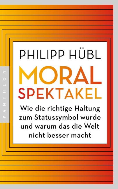 Moralspektakel - Philipp Hübl