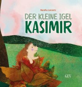 Cover-Bild zum Titel 'Der kleine Igel Kasimir' von 'Mareike Lennertz'