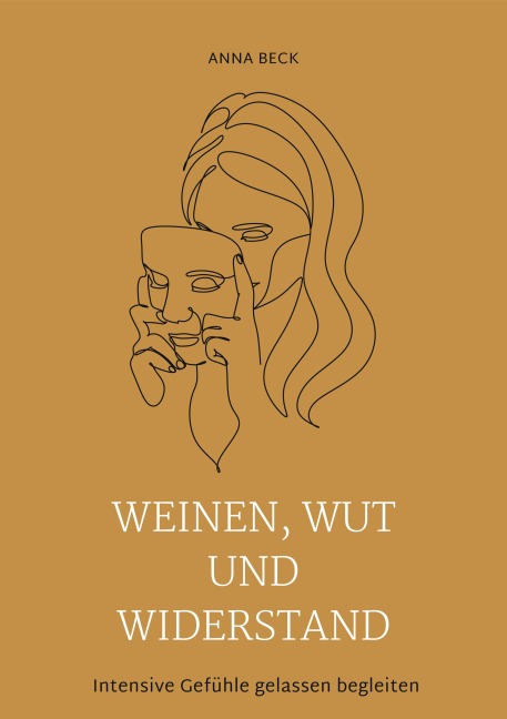 Weinen, Wut und Widerstand - Anna Beck
