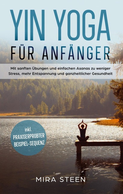 Yin Yoga für Anfänger - Mira Steen