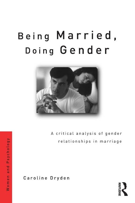 Being Married, Doing Gender - Caroline Dryden
