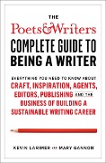 Cover-Bild zum Titel 'Poets & Writers Complete Guide to Being A Writer' von 'Kevin Larimer, Mary Gannon'