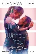 Cover-Bild zum Titel 'With or Without You - Mein Herz gehört dir' von 'Geneva Lee'
