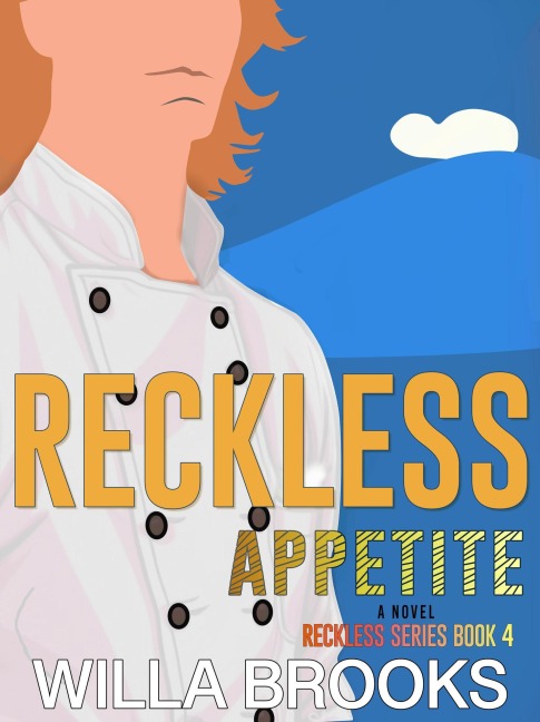 Reckless Appetite: No Kissing in the Kitchen (Hearts of Millbrook Series, #4) - Willa Brooks