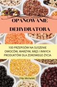 Cover-Bild zum Titel 'OPANOWANIE DEHYDRATORA' von 'Filip Michalski'