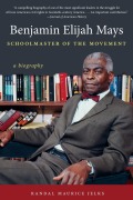 Cover-Bild zum Titel 'Benjamin Elijah Mays, Schoolmaster of the Movement' von 'Randal Maurice Jelks'