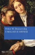 Umiliati e offesi - Fëdor Dostoevskij