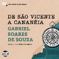 De São Vicente a Cananéia - Gabriel Soares de Souza