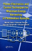 Cover-Bild zum Titel 'Power Electronics and Control Techniques for Maximum Energy Harvesting in Photovoltaic Systems' von 'Nicola Femia, Giovanni Petrone, Massimo Vitelli, Giovanni Spagnuolo'