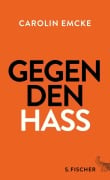 Cover-Bild zum Titel 'Gegen den Hass' von 'Carolin Emcke'