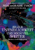 Cover-Bild zum Titel 'Bis zur Unendlichkeit und noch viel weiter' von 'Neil deGrasse Tyson, Lindsey Nyx Walker'