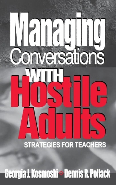 Managing Conversations With Hostile Adults - Georgia J. Kosmoski, Dennis R. Pollack