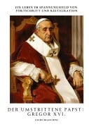 Cover-Bild zum Titel 'Der umstrittene Papst: Gregor XVI.' von 'Guido Bianchini'