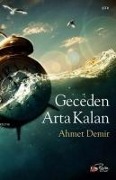 Geceden Arta Kalan - Ahmet Demir