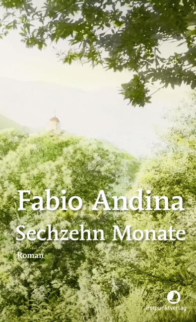 Sechzehn Monate - Fabio Andina, Karin Diemerling