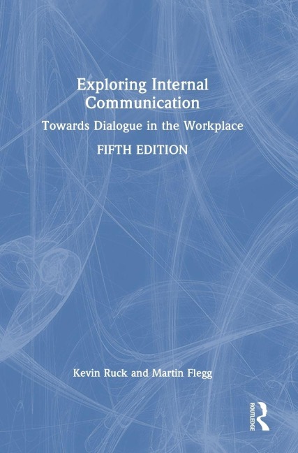 Exploring Internal Communication - Kevin Ruck, Martin Flegg