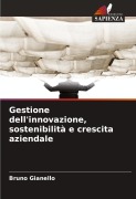 Cover-Bild zum Titel 'Gestione dell'innovazione, sostenibilità e crescita aziendale' von 'Bruno Gianello'