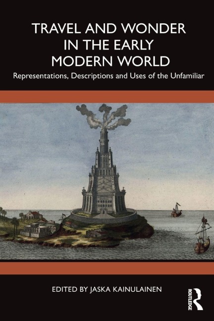 Travel and Wonder in the Early Modern World - 