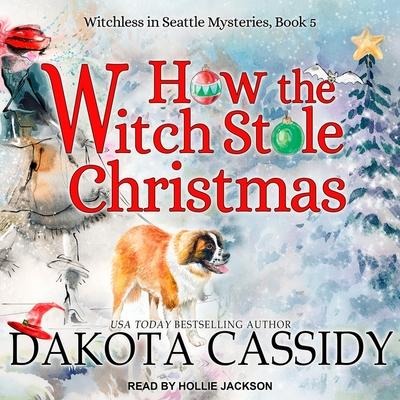How the Witch Stole Christmas - Dakota Cassidy