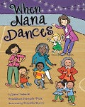 When Nana Dances - Jane Yolen, Maddison Stemple-Piatt