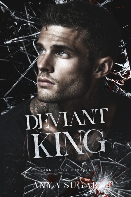 Deviant King: Dark Mafia Romance (Empire of Shadows, #1) - Anya Sugar