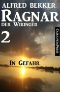 Cover-Bild zum Titel 'Ragnar der Wikinger 2: In Gefahr' von 'Alfred Bekker'