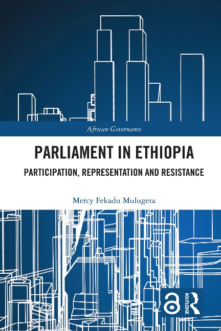 Parliament in Ethiopia - Mercy Fekadu Mulugeta