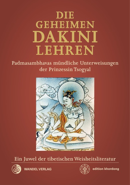Die geheimen Dakini-Lehren - Padmasambhava, Erik Pema Kunsang, Tulku Urgyen, Jamgon Kongtrul, Yeshes Tsogyal