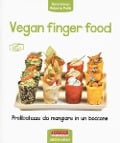 Cover-Bild zum Titel 'Vegan finger food. Prelibatezze da mangiare in un boccone' von 'Dora Grieco, Roberto Politi'