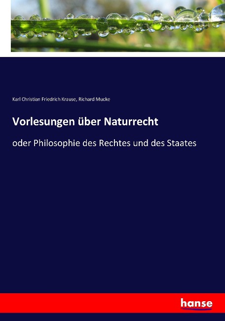 Vorlesungen über Naturrecht - Karl Christian Friedrich Krause, Richard Mucke