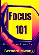 Cover-Bild zum Titel 'Focus 101' von 'Bernard Mwangi'