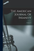 Cover-Bild zum Titel 'The American Journal Of Insanity; Volume 75' von 'Anonymous'
