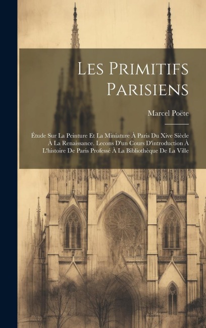 Les Primitifs Parisiens - Marcel Poëte
