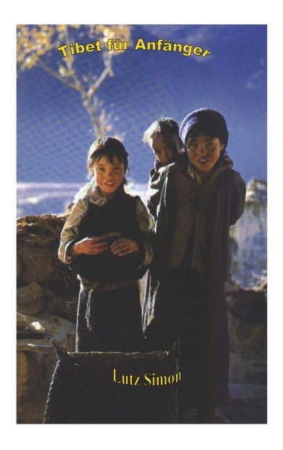 Tibet für Anfänger - Lutz Simon