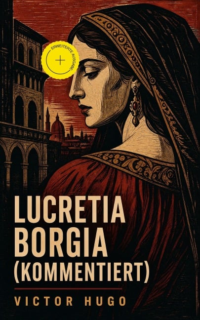 Lucretia Borgia (Kommentiert) - Victor Hugo