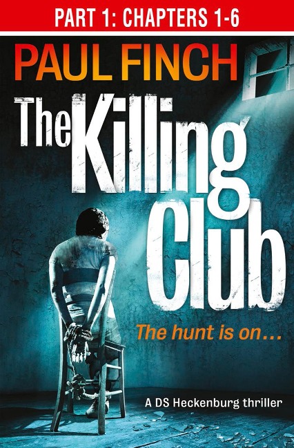 The Killing Club (Part One: Chapters 1-6) - Paul Finch