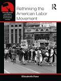 Cover-Bild zum Titel 'Rethinking the American Labor Movement' von 'Elizabeth Faue'