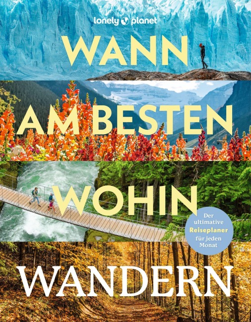 LONELY PLANET Bildband Wann am besten wohin Wandern - 