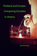 Cover-Bild zum Titel 'Thailand and Europe, Comparing Societies in History' von 'Ronin Brennan'